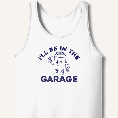 I'll Be in the Garage Tank - Sip & Shirt