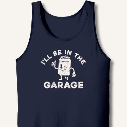 I'll Be in the Garage Tank - Sip & Shirt