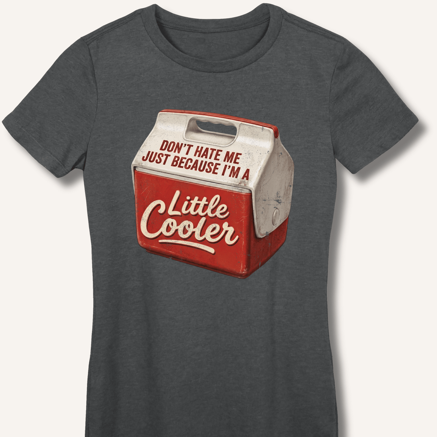 I'm A Little Cooler Fitted T-Shirt - Sip & Shirt