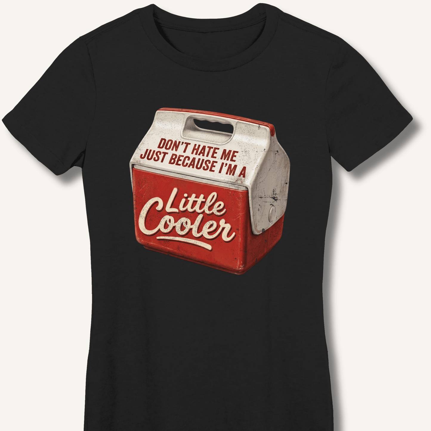 I'm A Little Cooler Fitted T-Shirt - Sip & Shirt