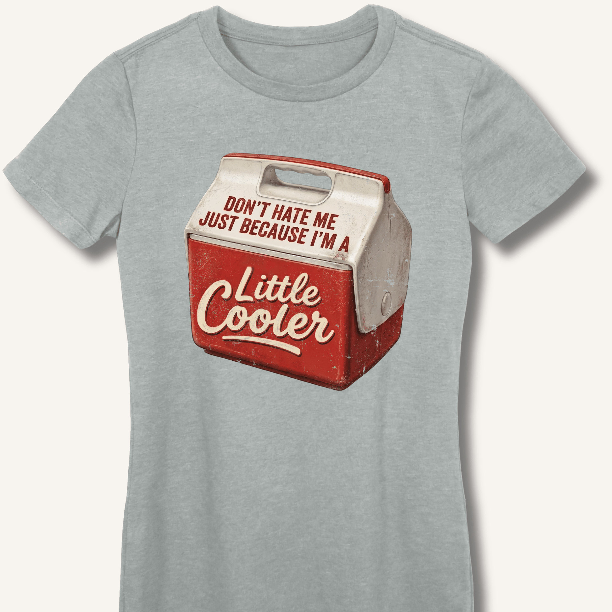 I'm A Little Cooler Fitted T-Shirt - Sip & Shirt