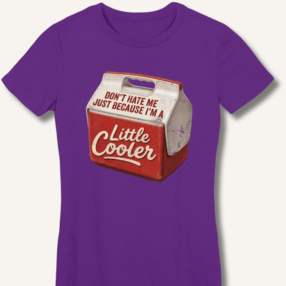 I'm A Little Cooler Fitted T-Shirt - Sip & Shirt