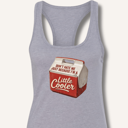 I'm A Little Cooler Racerback Tank - Sip & Shirt