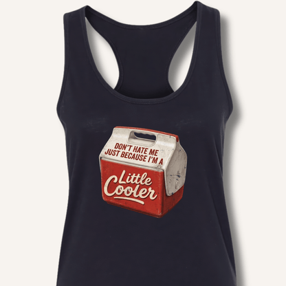 I'm A Little Cooler Racerback Tank - Sip & Shirt