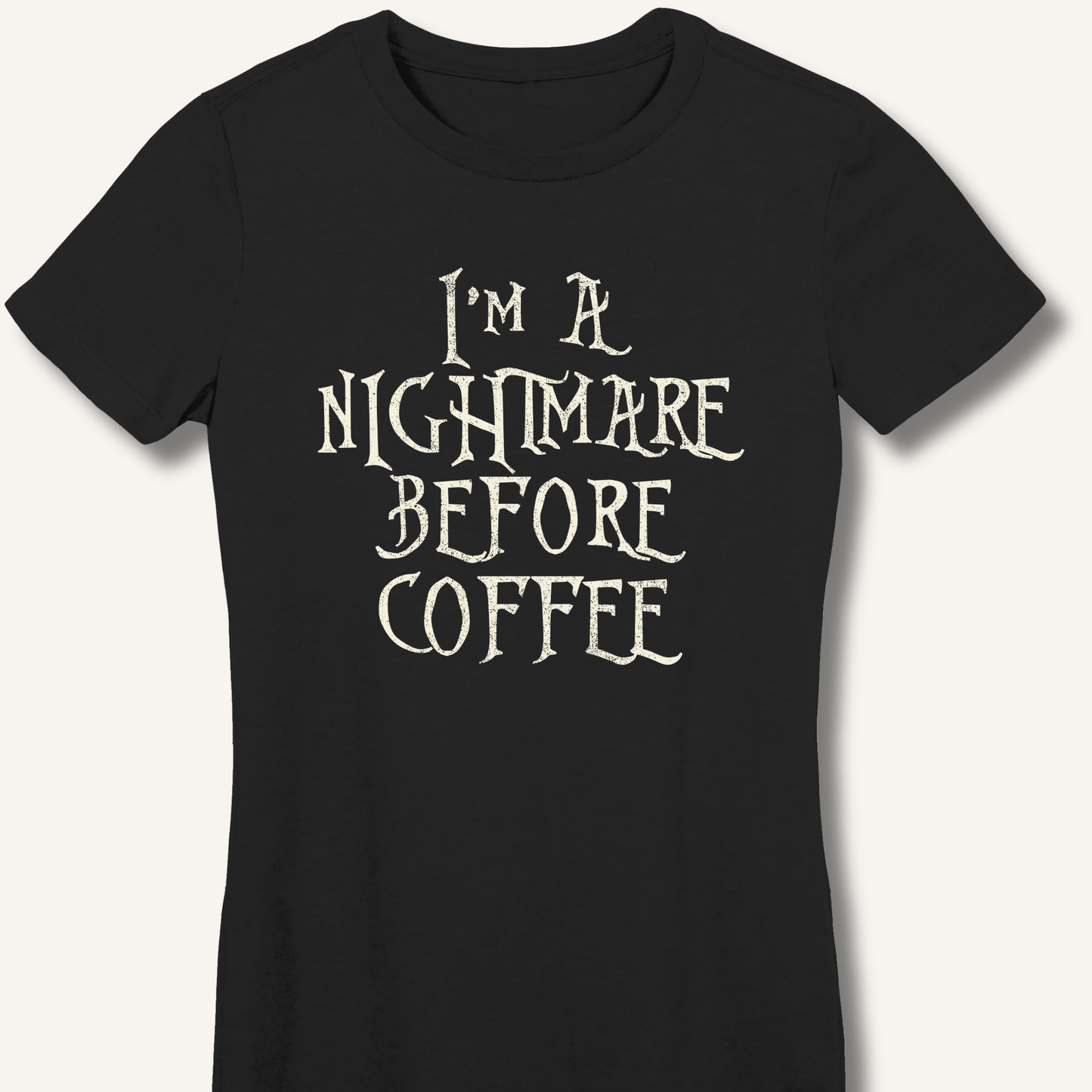 I'm A Nightmare Fitted T-Shirt - Sip & Shirt