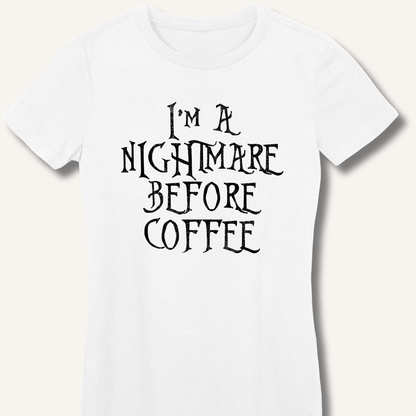 I'm A Nightmare Fitted T-Shirt - Sip & Shirt