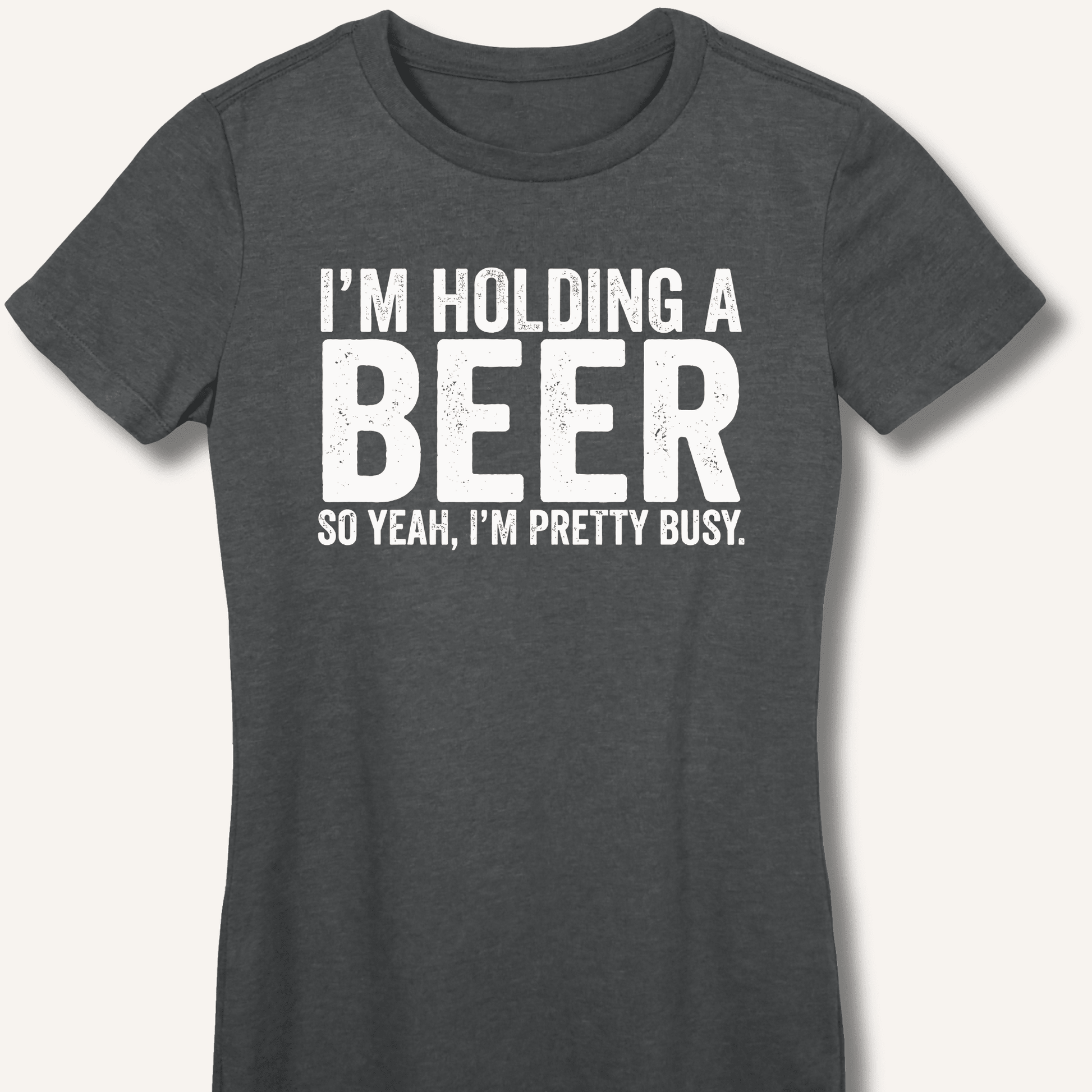 I'm Holding A Beer Fitted T-Shirt - Sip & Shirt