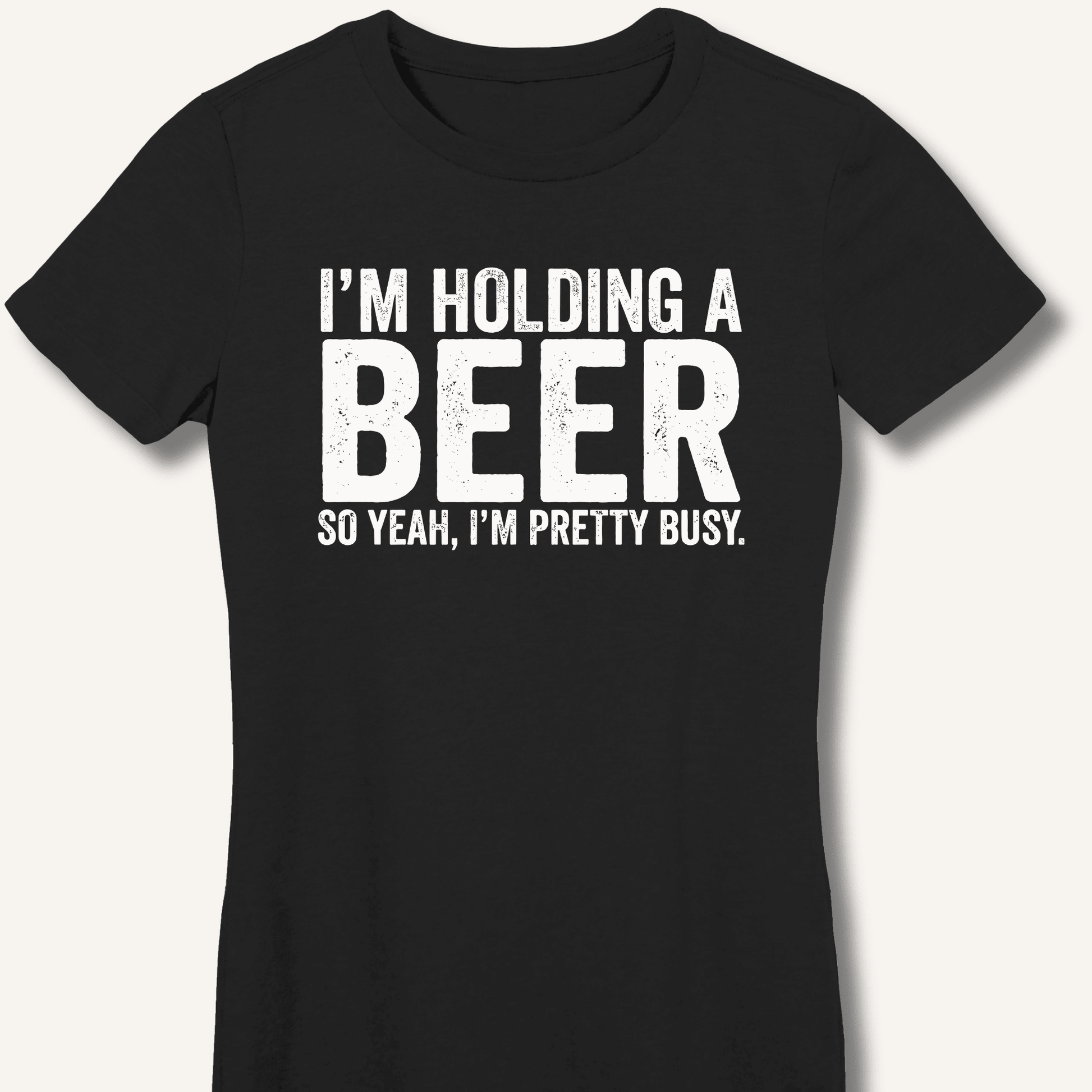 I'm Holding A Beer Fitted T-Shirt - Sip & Shirt