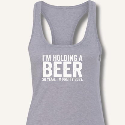 I'm Holding A Beer Racerback Tank - Sip & Shirt