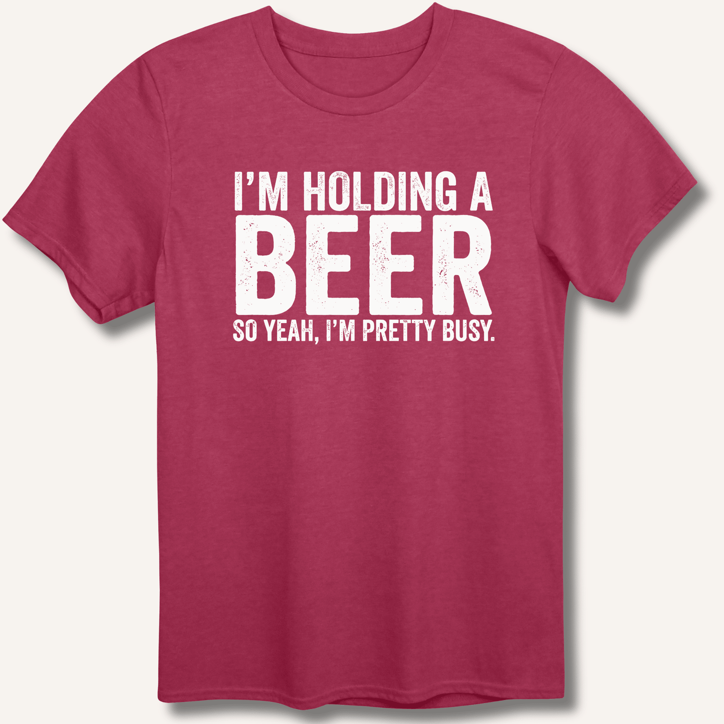I'm Holding A Beer T-Shirt - Sip & Shirt