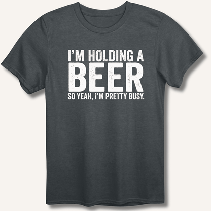I'm Holding A Beer T-Shirt - Sip & Shirt