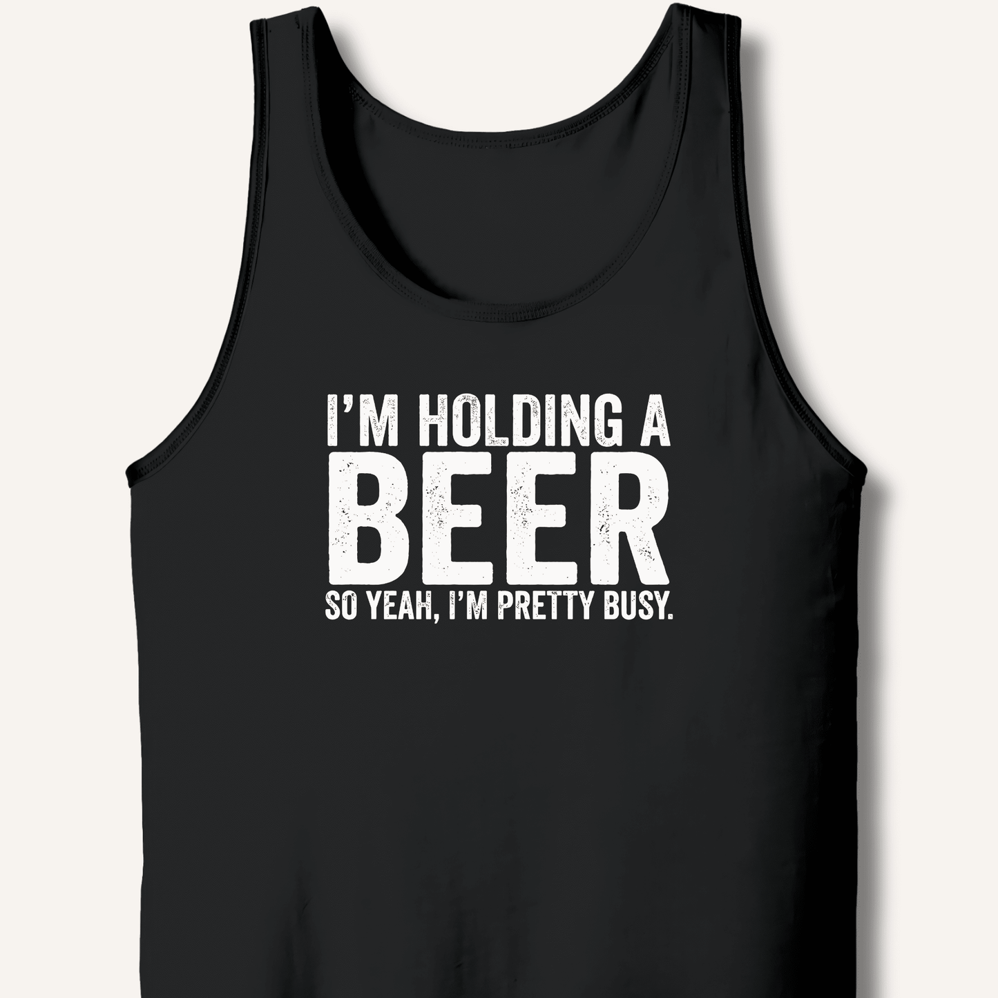 I'm Holding A Beer Tank - Sip & Shirt
