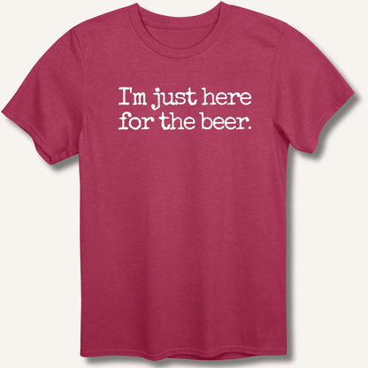 I'm Just Here for the Beer T-Shirt - Sip & Shirt