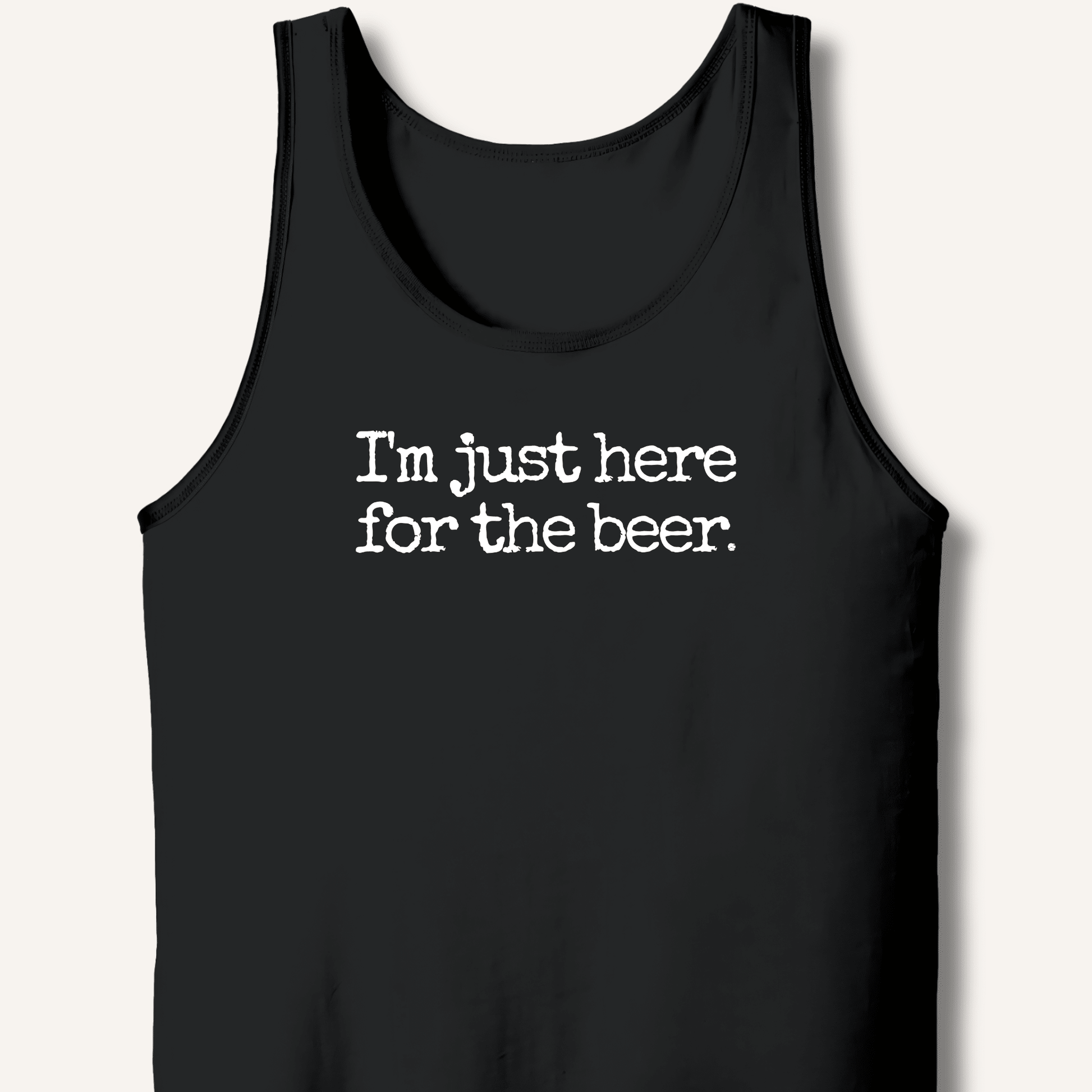 I'm Just Here for the Beer Tank - Sip & Shirt