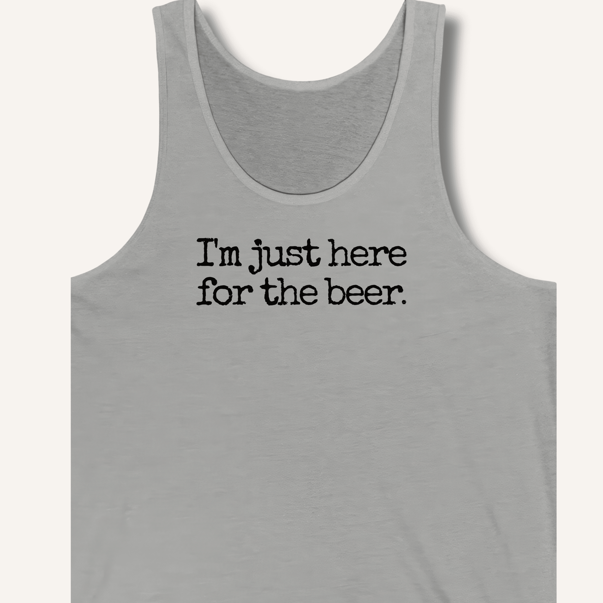 I'm Just Here for the Beer Tank - Sip & Shirt