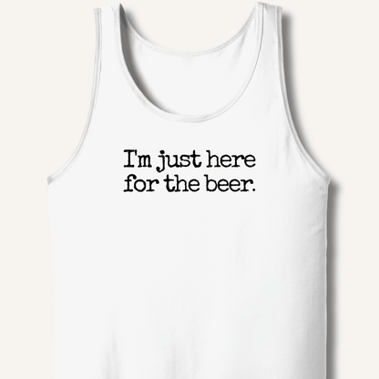 I'm Just Here for the Beer Tank - Sip & Shirt