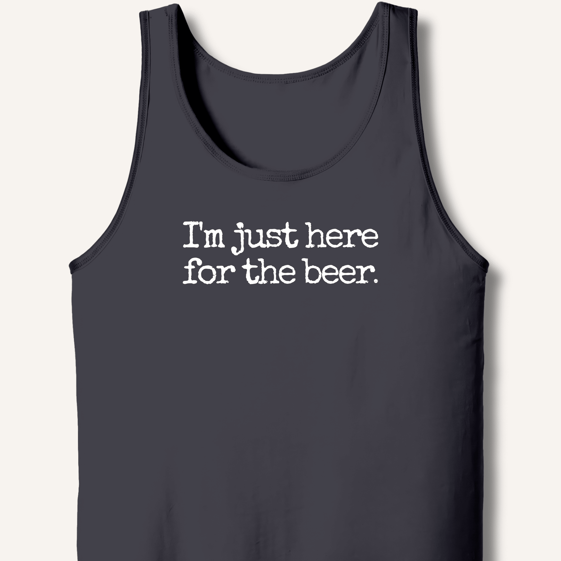 I'm Just Here for the Beer Tank - Sip & Shirt