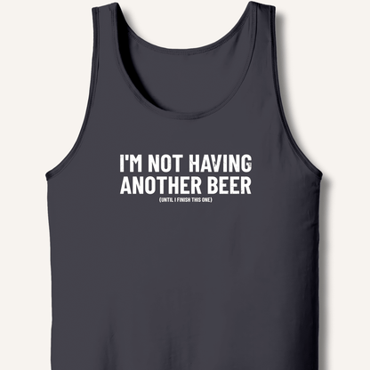 I'm Not Having Another Beer Tank - Sip & Shirt