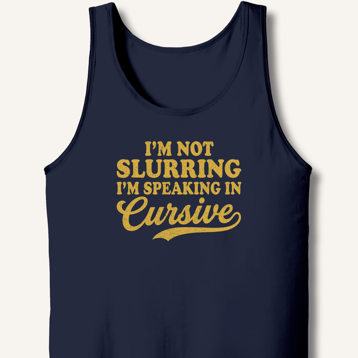 I'm Not Slurring I'm Speaking in Cursive Tank - Sip & Shirt