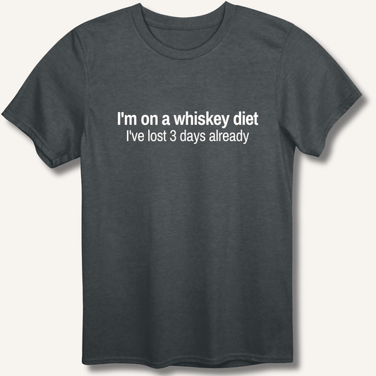 I'm on a whiskey diet T-Shirt - Sip & Shirt