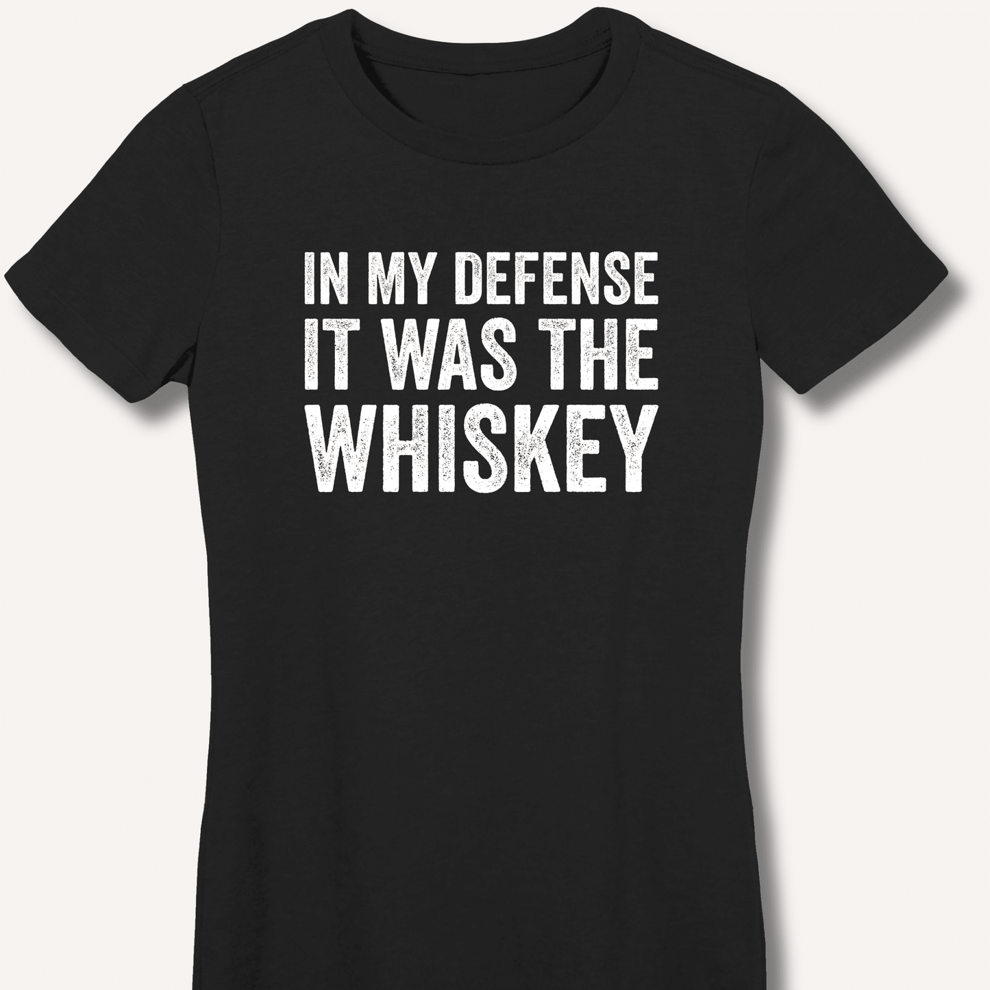 In My Defense It Was The Whiskey Fitted T-Shirt - Sip & Shirt