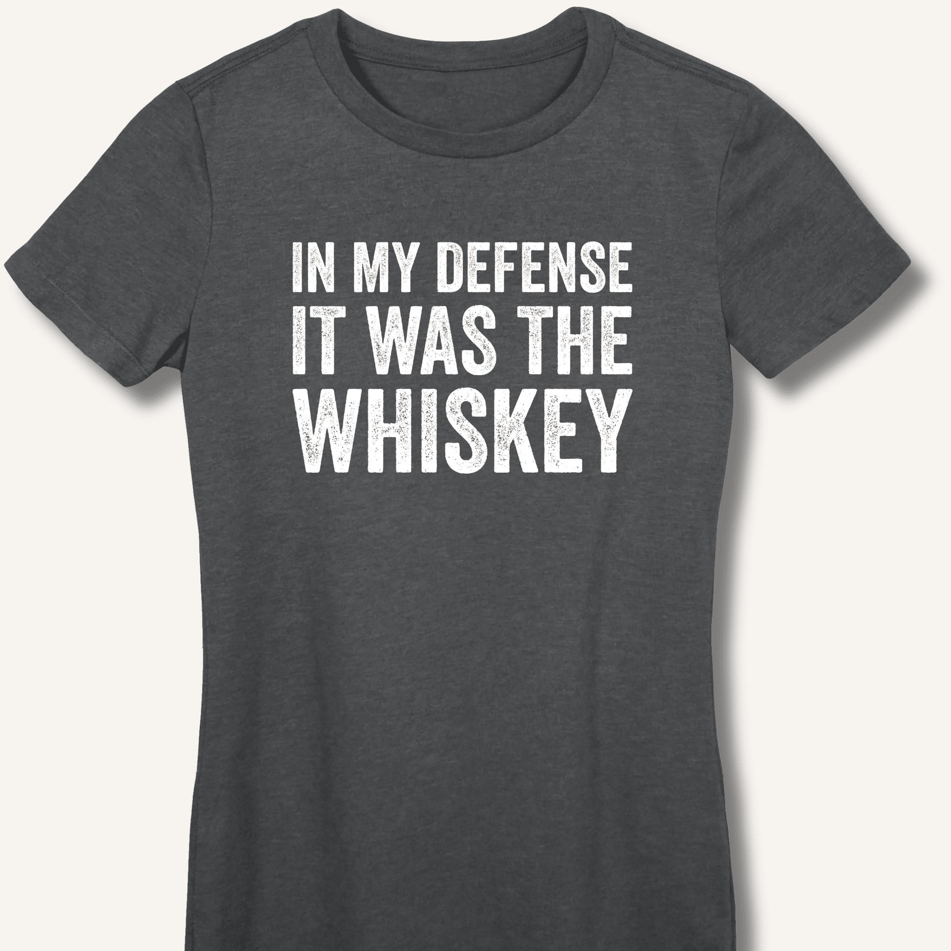 In My Defense It Was The Whiskey Fitted T-Shirt - Sip & Shirt