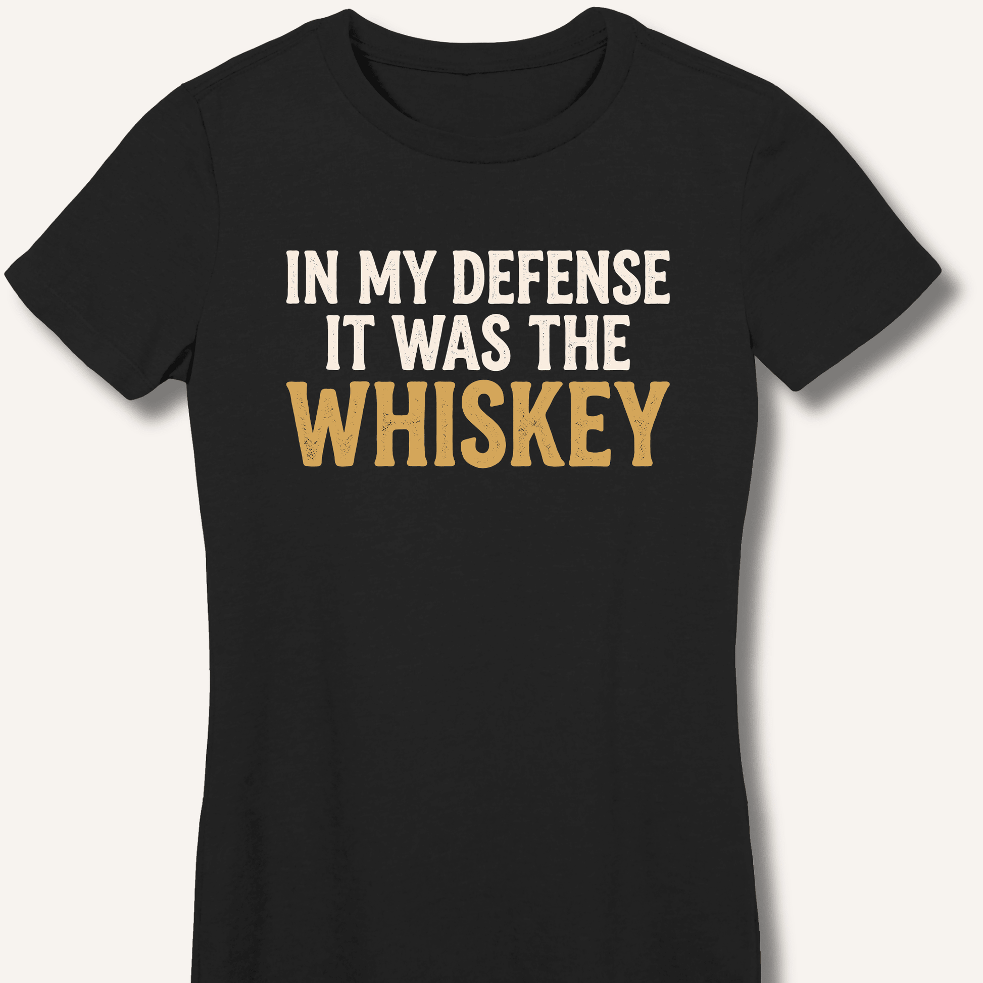 In My Defense It Was The Whiskey Fitted T-Shirt - Sip & Shirt