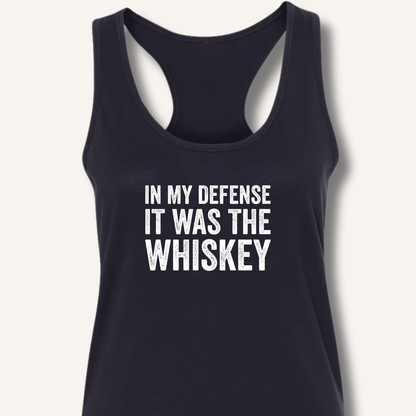 In My Defense It Was The Whiskey Racerback Tank - Sip & Shirt