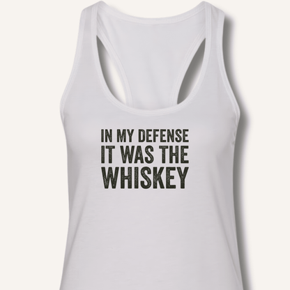In My Defense It Was The Whiskey Racerback Tank - Sip & Shirt