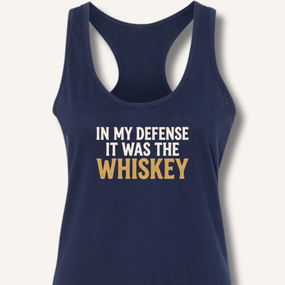 In My Defense It Was The Whiskey Racerback Tank - Sip & Shirt