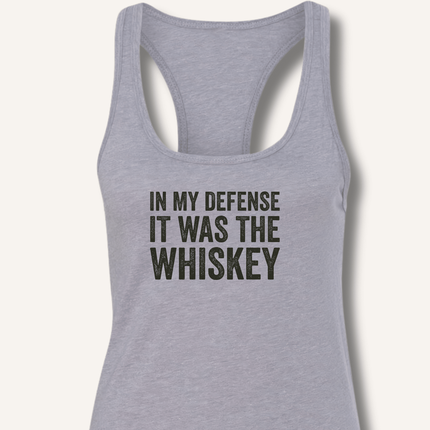 In My Defense It Was The Whiskey Racerback Tank - Sip & Shirt