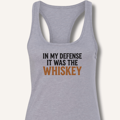 In My Defense It Was The Whiskey Racerback Tank - Sip & Shirt