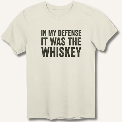 In My Defense It Was The Whiskey T-Shirt - Sip & Shirt