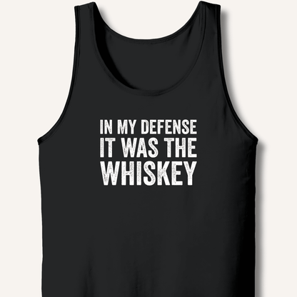 In My Defense It Was The Whiskey Tank - Sip & Shirt