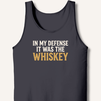 In My Defense It Was The Whiskey Tank - Sip & Shirt