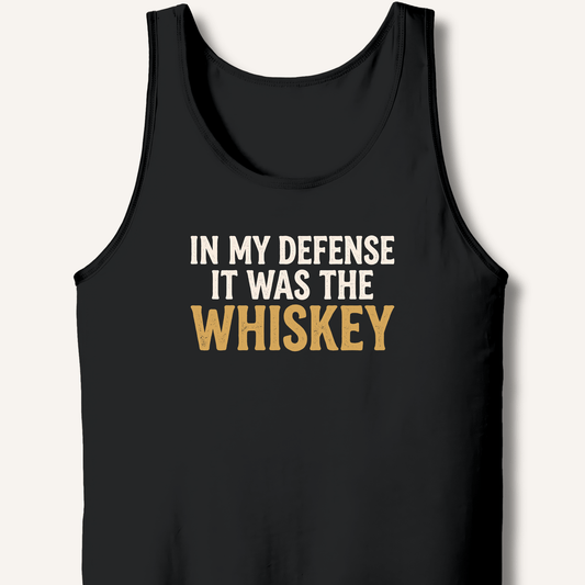 In My Defense It Was The Whiskey Tank - Sip & Shirt