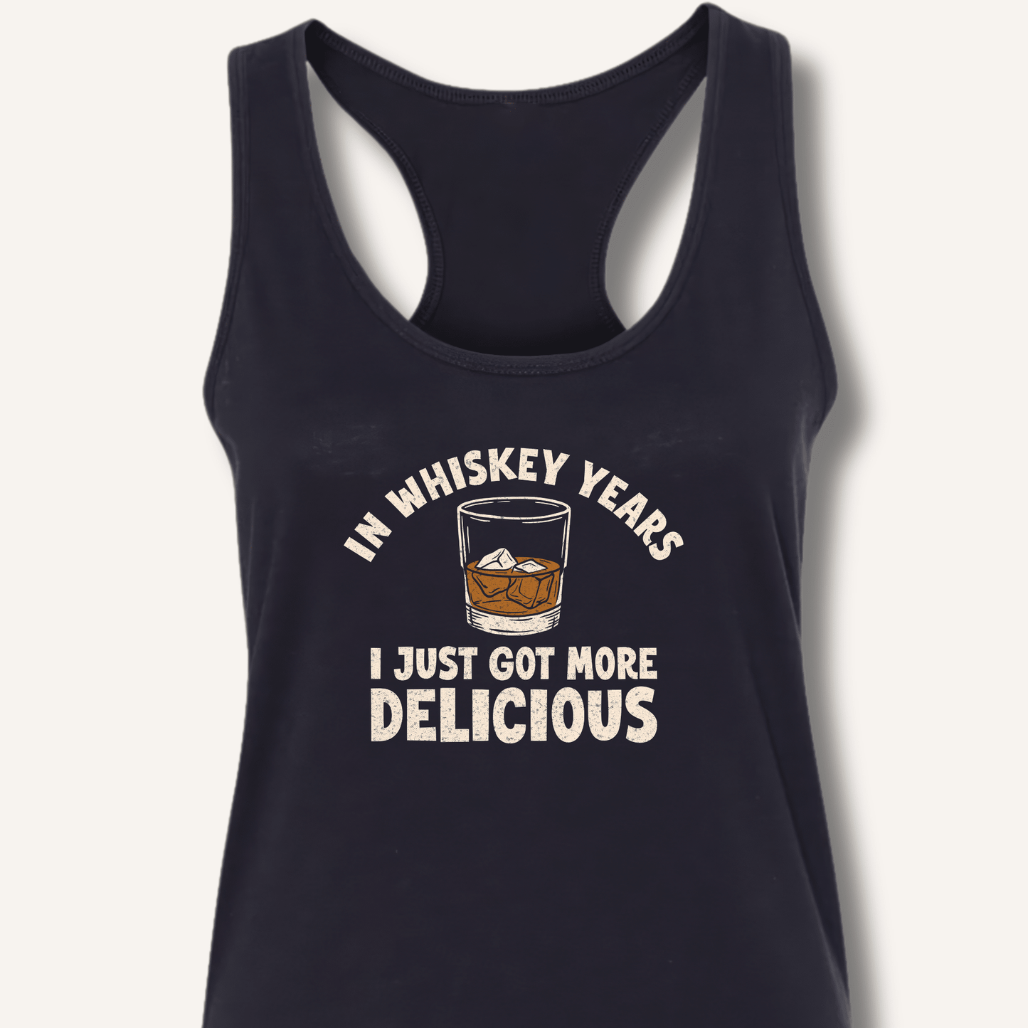 In Whiskey Years I Just Got More Delicious Racerback Tank - Sip & Shirt