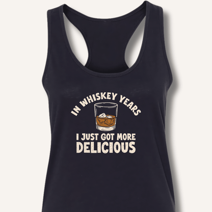 In Whiskey Years I Just Got More Delicious Racerback Tank - Sip & Shirt