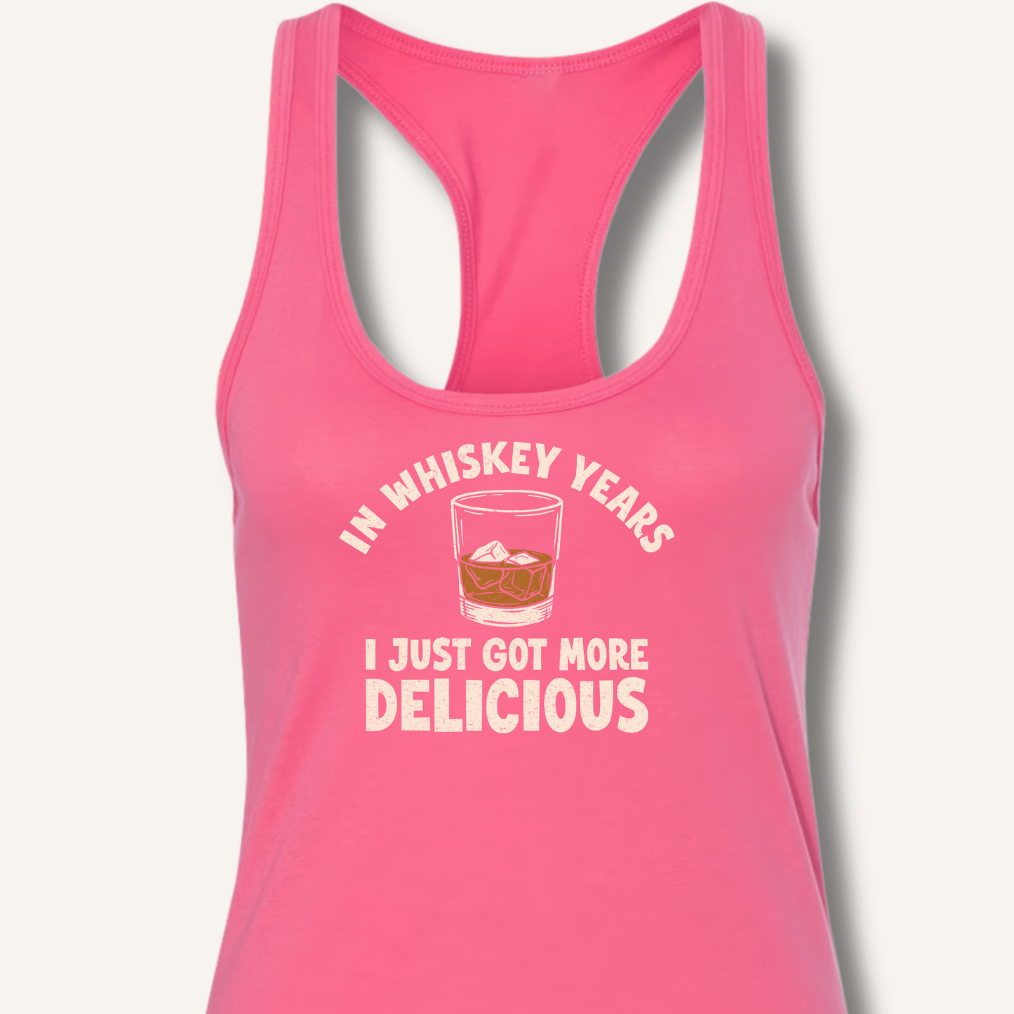 In Whiskey Years I Just Got More Delicious Racerback Tank - Sip & Shirt