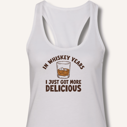 In Whiskey Years I Just Got More Delicious Racerback Tank - Sip & Shirt