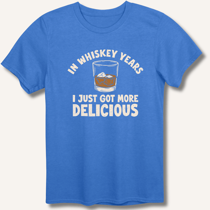 In Whiskey Years I Just Got More Delicious T-Shirt - Sip & Shirt