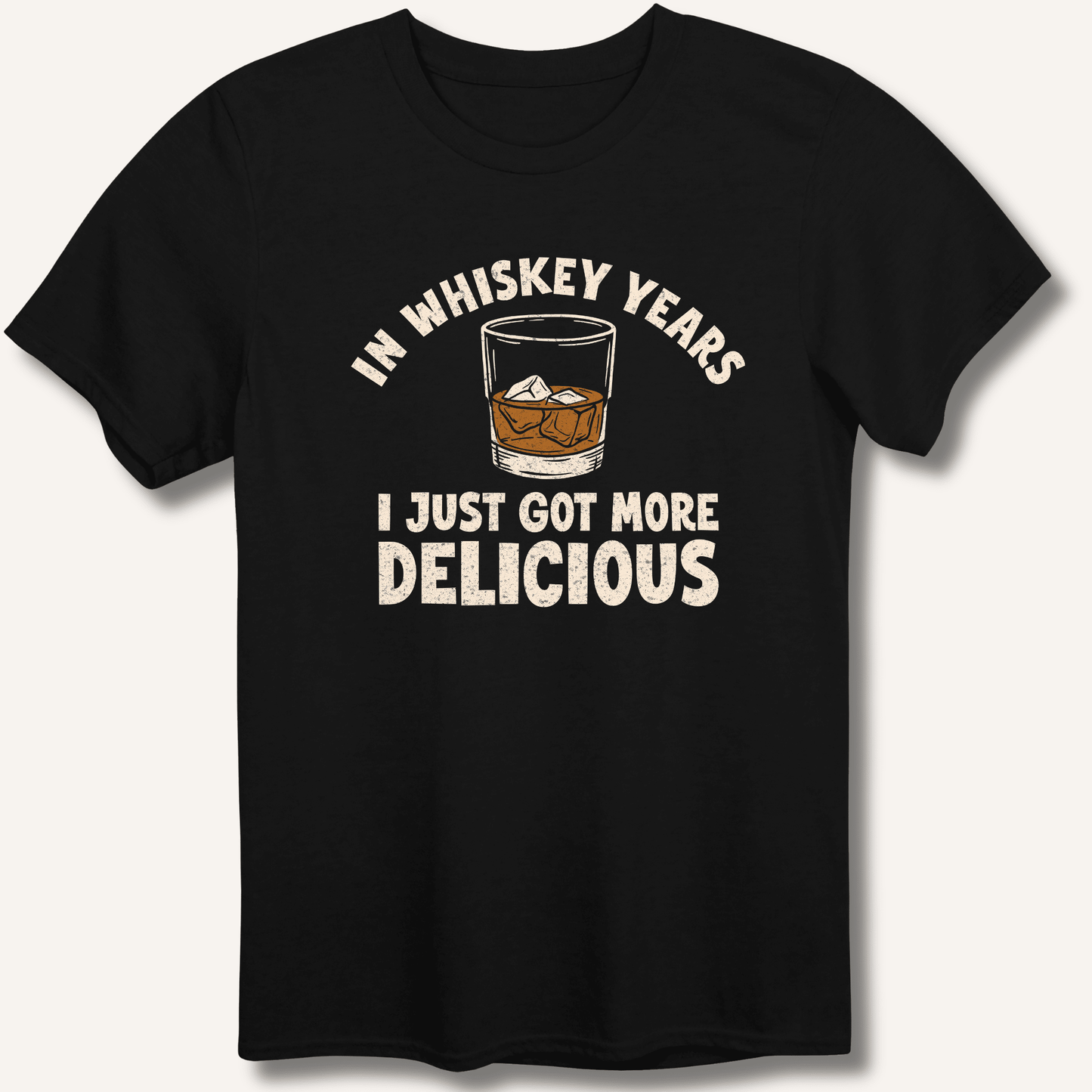In Whiskey Years I Just Got More Delicious T-Shirt - Sip & Shirt