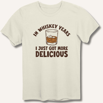 In Whiskey Years I Just Got More Delicious T-Shirt - Sip & Shirt