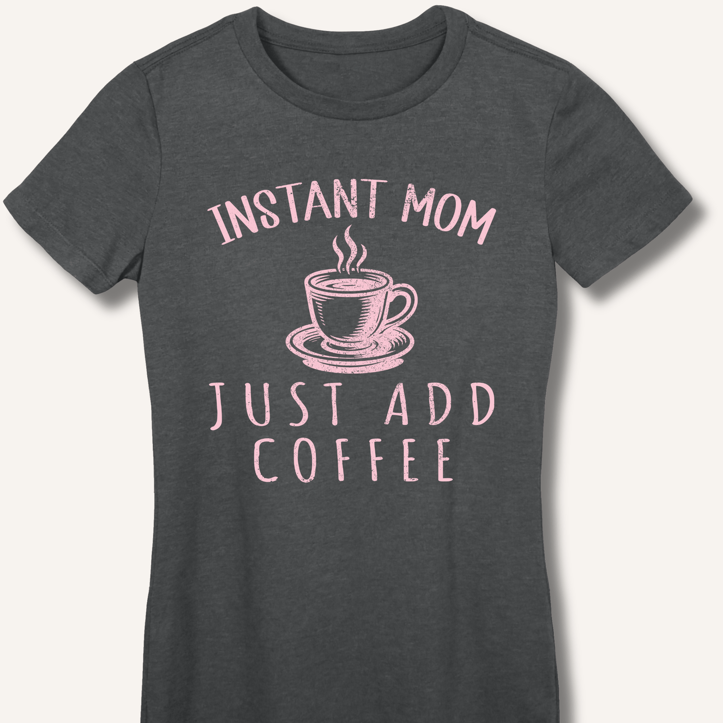 Instant Mom Fitted T-Shirt - Sip & Shirt