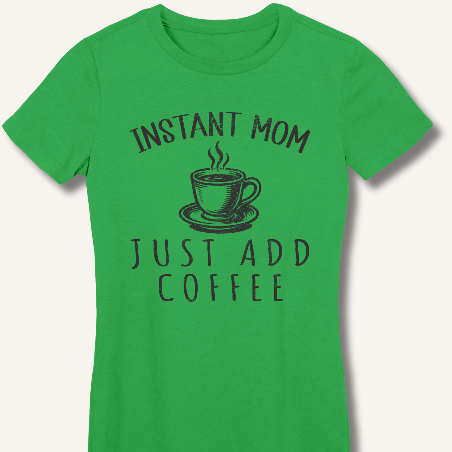 Instant Mom Fitted T-Shirt - Sip & Shirt