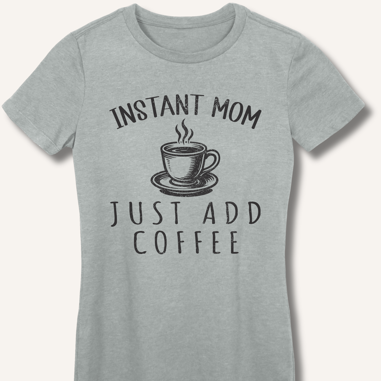 Instant Mom Fitted T-Shirt - Sip & Shirt