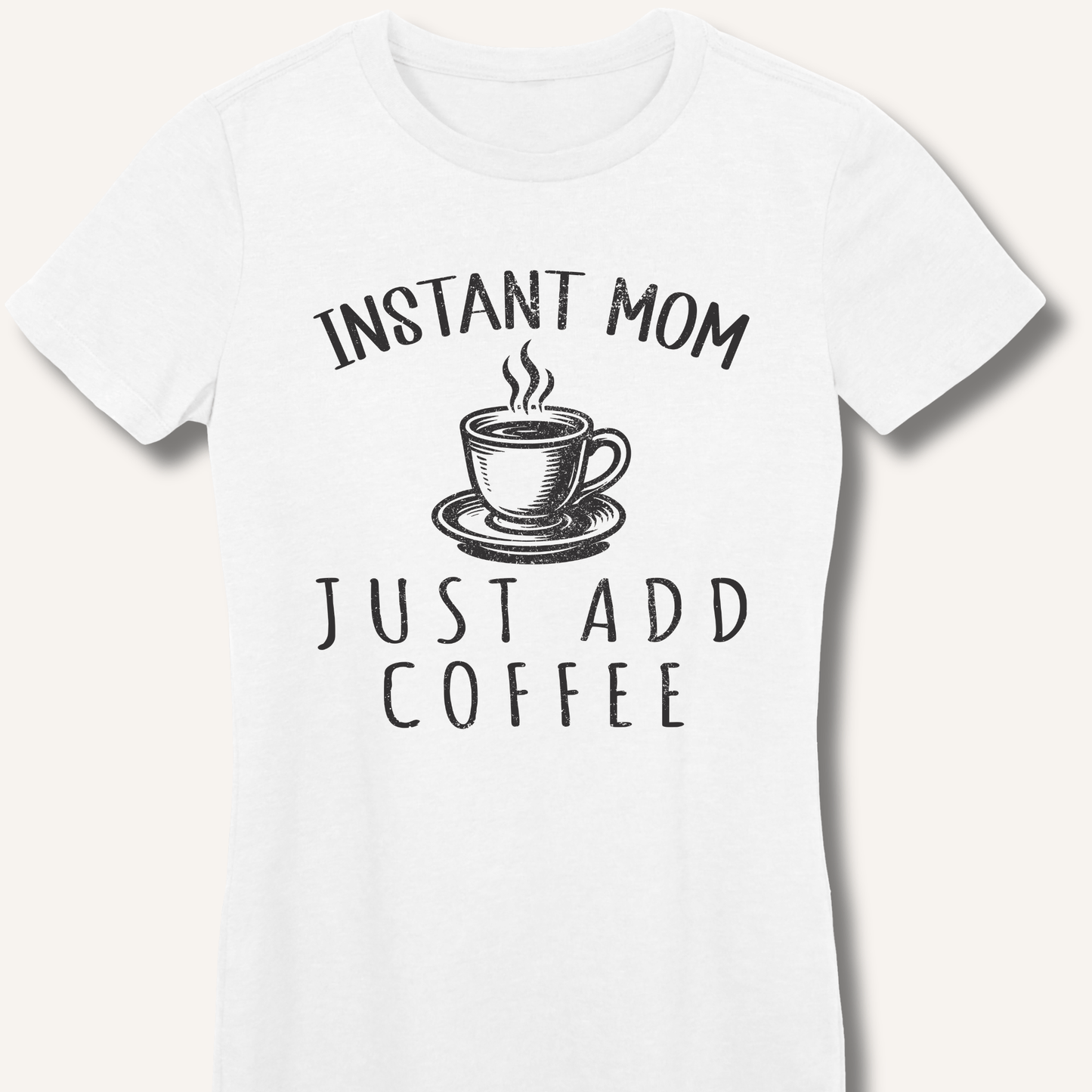 Instant Mom Fitted T-Shirt - Sip & Shirt