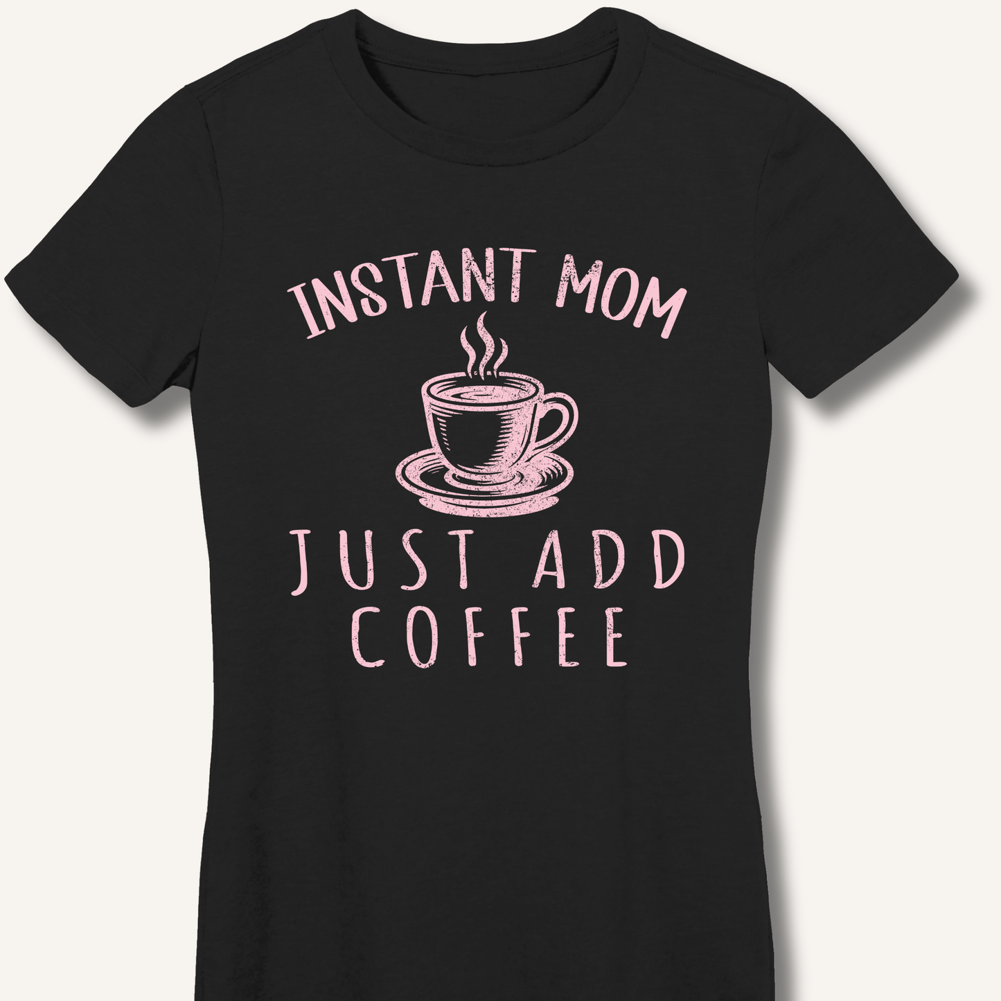 Instant Mom Fitted T-Shirt - Sip & Shirt