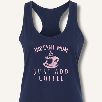 Instant Mom Racerback Tank - Sip & Shirt