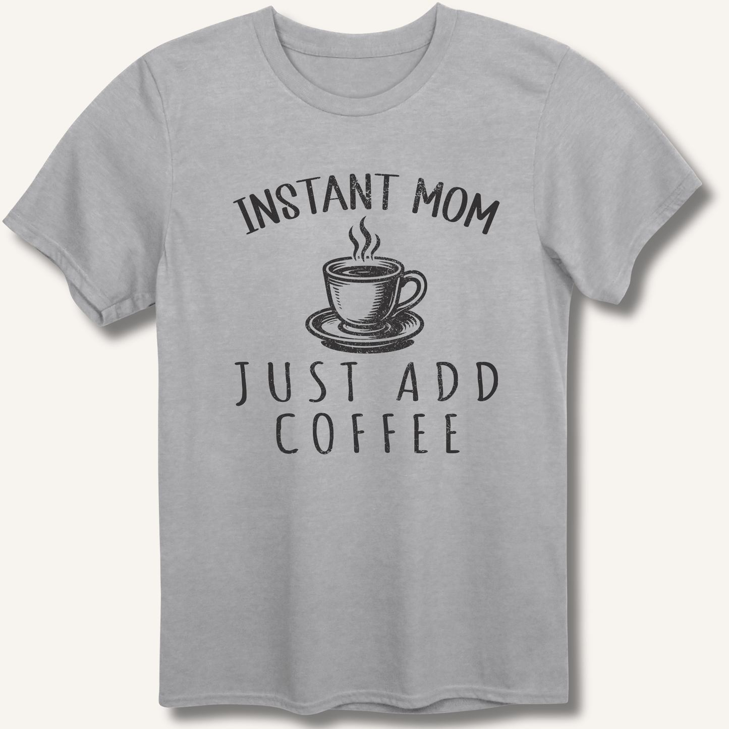 Instant Mom T-Shirt - Sip & Shirt